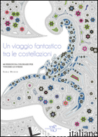 VIAGGIO FANTASTICO TRA LE COSTELLAZIONI. 60 DISEGNI DA COLORARE PER VINCERE LO S