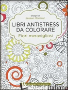 FIORI MERAVIGLIOSI. LIBRI ANTISTRESS DA COLORARE