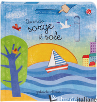 QUANDO SORGE IL SOLE. EDIZ. A COLORI