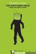 WATCHING DEAD. I MEDIA DEI MORTI VIVENTI (THE)