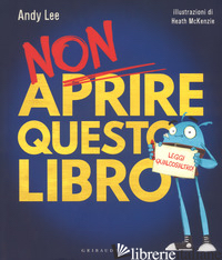 NON APRIRE QUESTO LIBRO. LEGGI QUALCOS'ALTRO! EDIZ. A COLORI