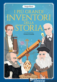 PIU' GRANDI INVENTORI DELLA STORIA. EDIZ. A COLORI (I)