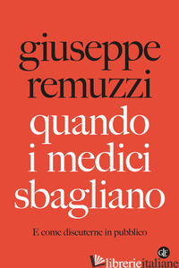 QUANDO I MEDICI SBAGLIANO. E COME DISCUTERNE IN PUBBLICO