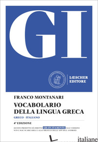 GI. VOCABOLARIO DELLA LINGUA GRECA. CON LA GUIDA ALL'USO DEL VOCABOLARIO E AL LE