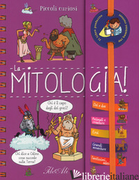 MITOLOGIA! PICCOLI CURIOSI. EDIZ. A SPIRALE (LA)