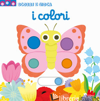 COLORI. SCORRI E GIOCA. EDIZ. ILLUSTRATA (I)