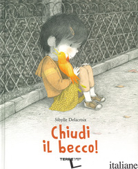 CHIUDI IL BECCO!