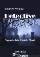 DETECTIVE STORIES. MEMORIE DALLA CITTA' DEI MORTI