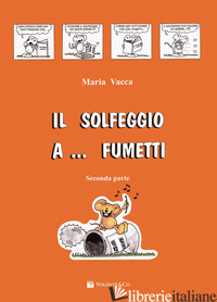 SOLFEGGIO A... FUMETTI. CORSO DI SOLFEGGIO PER BAMBINI (IL). VOL. 2