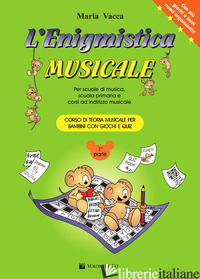 ENIGMISTICA MUSICALE. CORSO DI TEORIA MUSICALE PER BAMBINI CON GIOCHI E QUIZ (L'