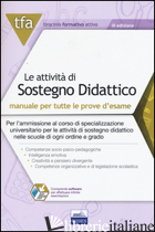 TFA. LE ATTIVITA' DI SOSTEGNO DIDATTICO. MANUALE PER TUTTE LE PROVE D'ESAME ONLI