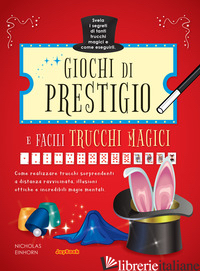 GIOCHI DI PRESTIGIO E FACILI TRUCCHI MAGICI. EDIZ. ILLUSTRATA