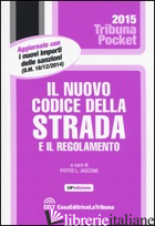 NUOVO CODICE DELLA STRADA E IL REGOLAMENTO (IL)