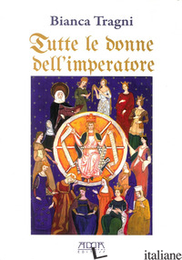 TUTTE LE DONNE DELL'IMPERATORE. L'UNIVERSO FEMMENILE DI FEDERICO II DI SVEVIA