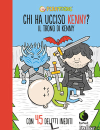 TRONO DI KENNY. CHI HA UCCISO KENNY? (IL)