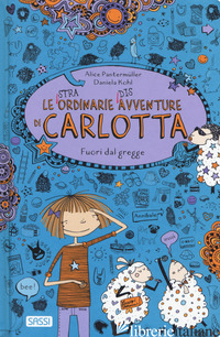 FUORI DAL GREGGE. LE (STRA)ORDINARIE (DIS)AVVENTURE DI CARLOTTA