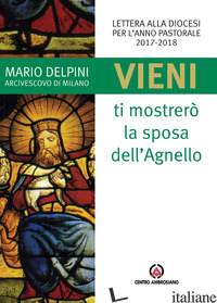 «VIENI, TI MOSTRERO' LA SPOSA DELL'AGNELLO». LETTERA ALLA DIOCESI PER L'ANNO PAS