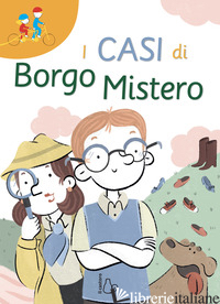 CASI DI BORGO MISTERO. EDIZ. AD ALTA LEGGIBILITA' (I)
