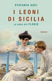 LEONI DI SICILIA. LA SAGA DEI FLORIO (I)