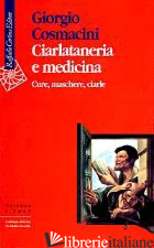 CIARLATANERIA E MEDICINA. CURE, MASCHERE, CIARLE