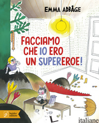FACCIAMO CHE IO ERO UN SUPEREROE! EDIZ. A COLORI