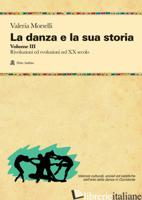 DANZA E LA SUA STORIA. VALENZE CULTURALI, SOCIALI ED ESTETICHE DELL'ARTE DELLA D