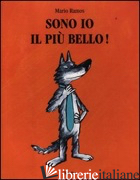 SONO IO IL PIU' BELLO! EDIZ. ILLUSTRATA