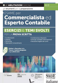 ESAME PER COMMERCIALISTA ED ESPERTO CONTABILE. ESERCIZI E TEMI SVOLTI PER LA PRO