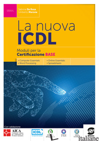 NUOVA ICDL CERTIFICAZIONE BASE. PER LE SCUOLE SUPERIORI. CON E-BOOK. CON ESPANSI