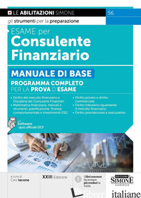 ESAME PER CONSULENTE FINANZIARIO. MANUALE DI BASE. PROGRAMMA COMPLETO PER LA PRO
