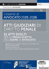 ESAME DI AVVOCATO 2025-2026. ATTI GIUDIZIARI DI DIRITTO PENALE. 51 ATTI SVOLTI P
