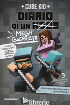 DIARIO DI UN MEGA GUERRIERO