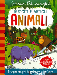 ANIMALI. RUGGITI E ARTIGLI. PENNELLI MAGICI. EDIZ. A SPIRALE. CON GADGET