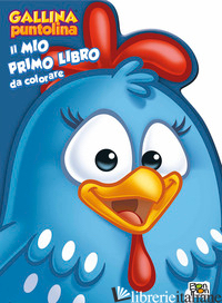 GALLINA PUNTOLINA. IL MIO PRIMO LIBRO DA COLORARE. EDIZ. A COLORI