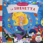 SIRENETTA. SCORRI LE FIABE. EDIZ. A COLORI (LA)