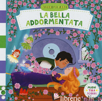 BELLA ADDORMENTATA. SCORRI LE FIABE. EDIZ. A COLORI
