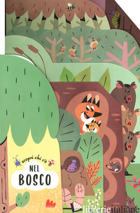 SCOPRI CHI C'E' NEL BOSCO. EDIZ. A COLORI