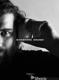 DIVENTARE GRANDI-BECOMING GRANDI. EDIZ. BILINGUE