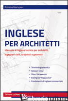 INGLESE PER ARCHITETTI. MANUALE DI INGLESE TECNICO PER ARCHITETTI, INGEGNERI CIV