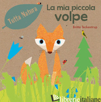 MIA PICCOLA VOLPE. EDIZ. A COLORI (LA)