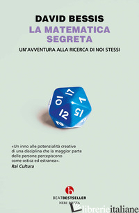 MATEMATICA SEGRETA. UN'AVVENTURA ALLA RICERCA DI NOI STESSI (LA)