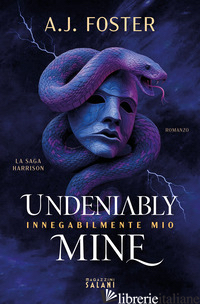 UNDENIABLY MINE. INNEGABILMENTE MIO