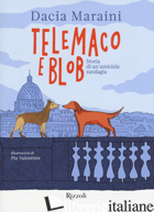 TELEMACO E BLOB. STORIA DI UN'AMICIZIA RANDAGIA. EDIZ. A COLORI