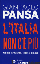 ITALIA NON C'E' PIU'. COME ERAVAMO, COME SIAMO (L')
