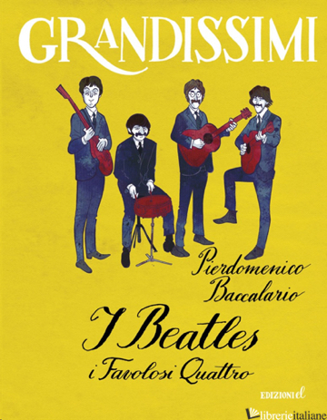 BEATLES. I FAVOLOSI QUATTRO. EDIZ. A COLORI (I)