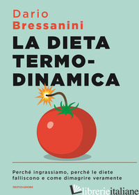 DIETA TERMODINAMICA. PERCHE' INGRASSIAMO, PERCHE' LE DIETE FALLISCONO E COME DIM
