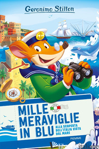 MILLE MERAVIGLIE IN BLU. ALLA SCOPERTA DELL'ITALIA VISTA DAL MARE