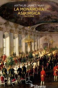 MONARCHIA ASBURGICA (1867-1914) (LA)