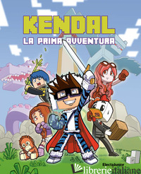 KENDAL. LA PRIMA AVVENTURA