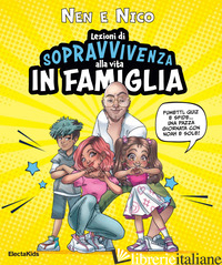 LEZIONI DI SOPRAVVIVENZA ALLA VITA IN FAMIGLIA. FUMETTI, QUIZ E SFIDE... UNA PAZ